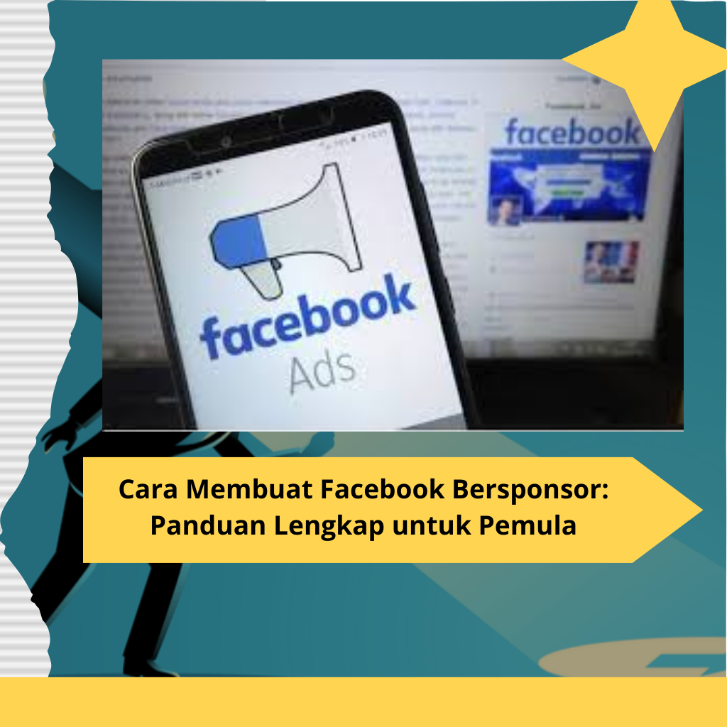 Cara Membuat Facebook Bersponsor Panduan Lengkap untuk Pemula