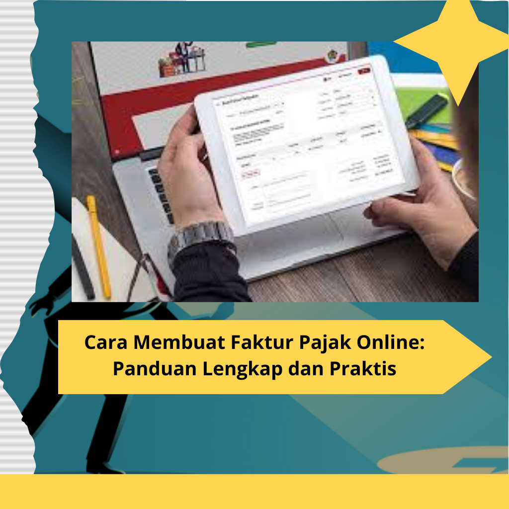 Cara Membuat Faktur Pajak Online Panduan Lengkap dan Praktis