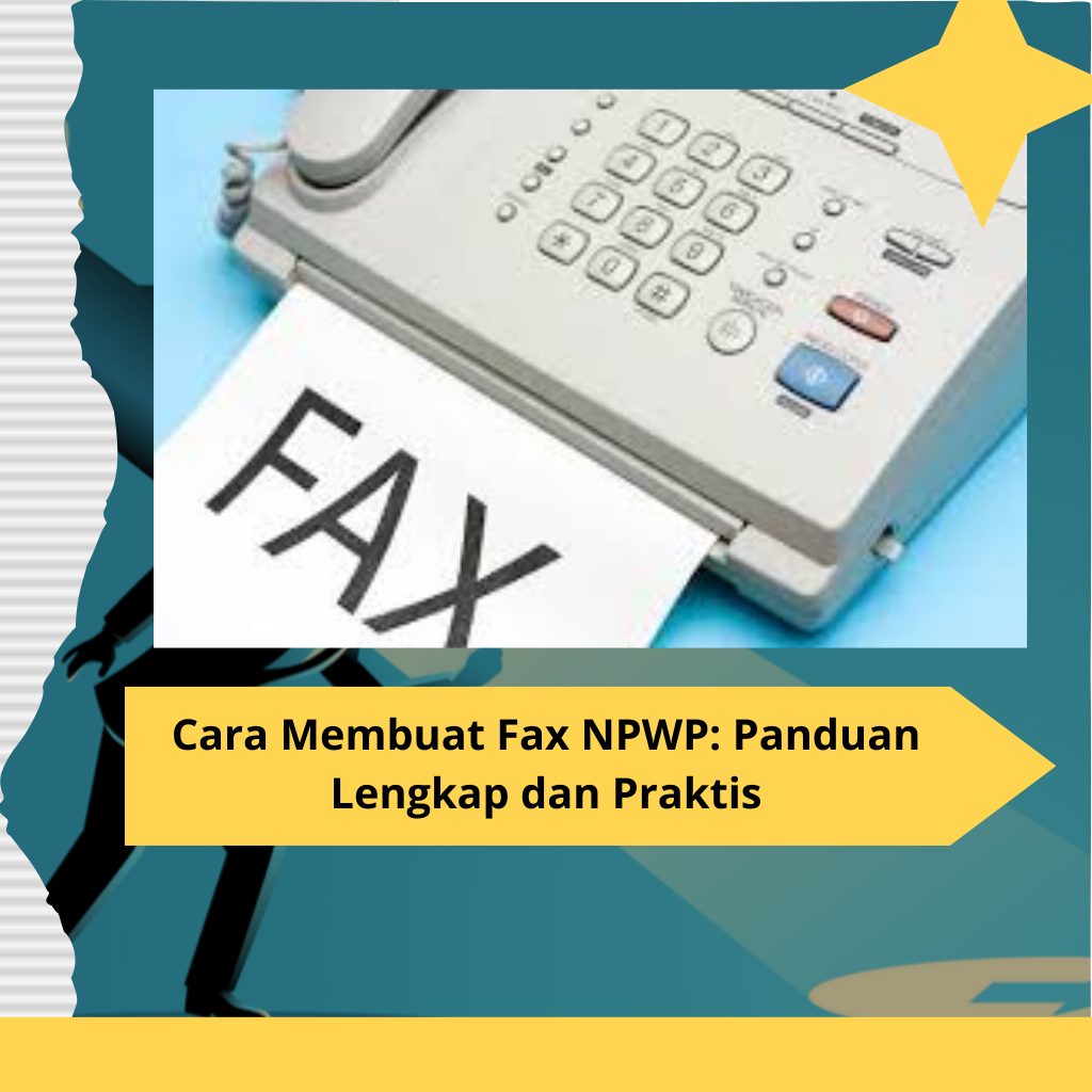 Cara Membuat Fax NPWP Panduan Lengkap dan Praktis