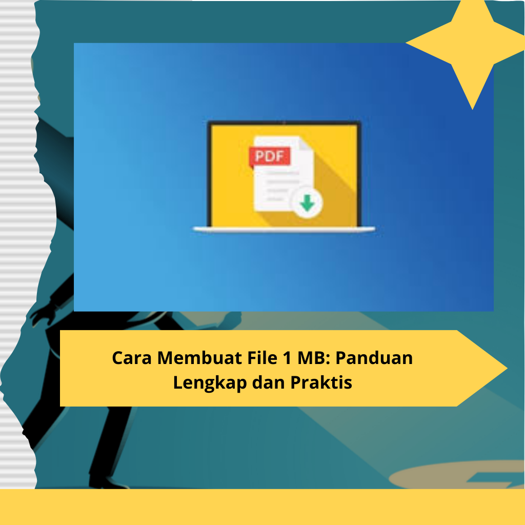 Cara Membuat File 1 MB Panduan Lengkap dan Praktis