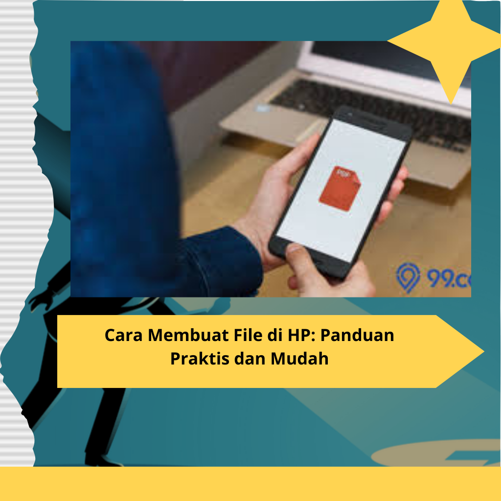 Cara Membuat File di HP Panduan Praktis dan Mudah