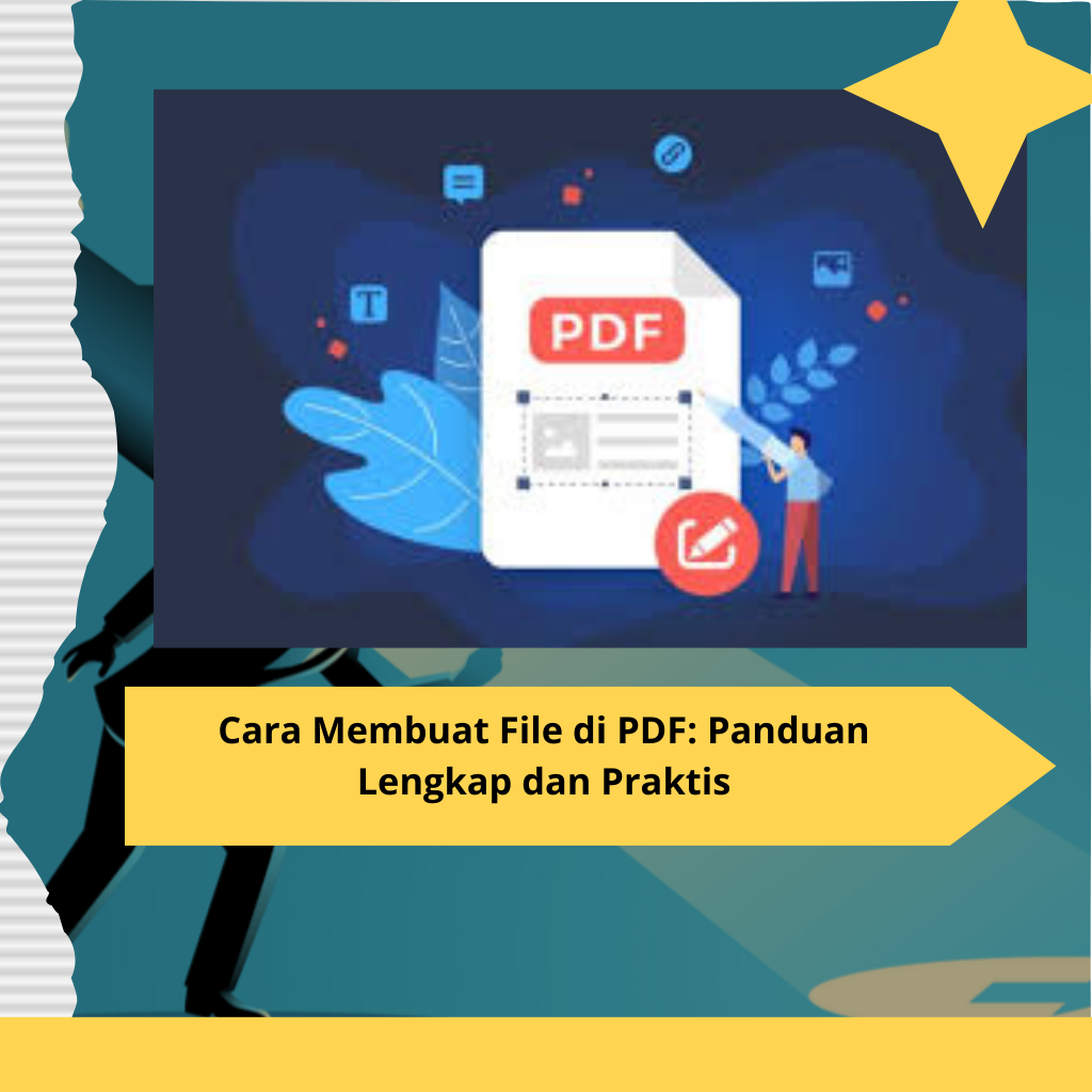 Cara Membuat File di PDF Panduan Lengkap dan Praktis