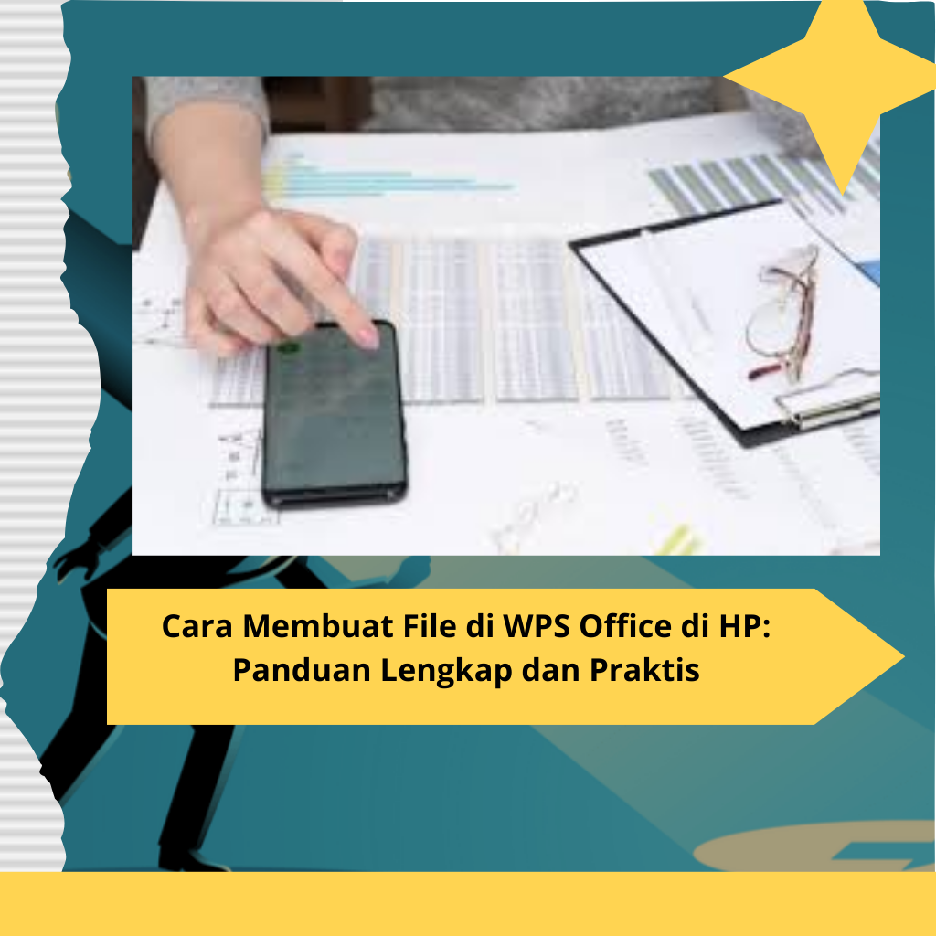 Cara Membuat File di WPS Office di HP Panduan Lengkap dan Praktis