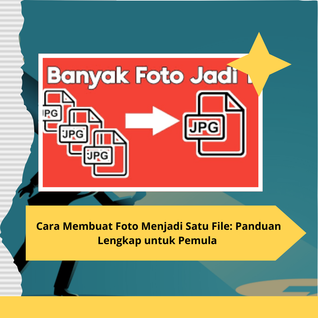_Cara Membuat Foto Menjadi Satu File Panduan Lengkap untuk Pemula