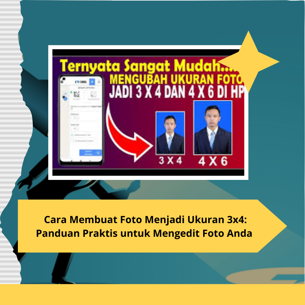 _ Cara Membuat Foto Menjadi Ukuran 3x4 Panduan Praktis untuk Mengedit Foto Anda