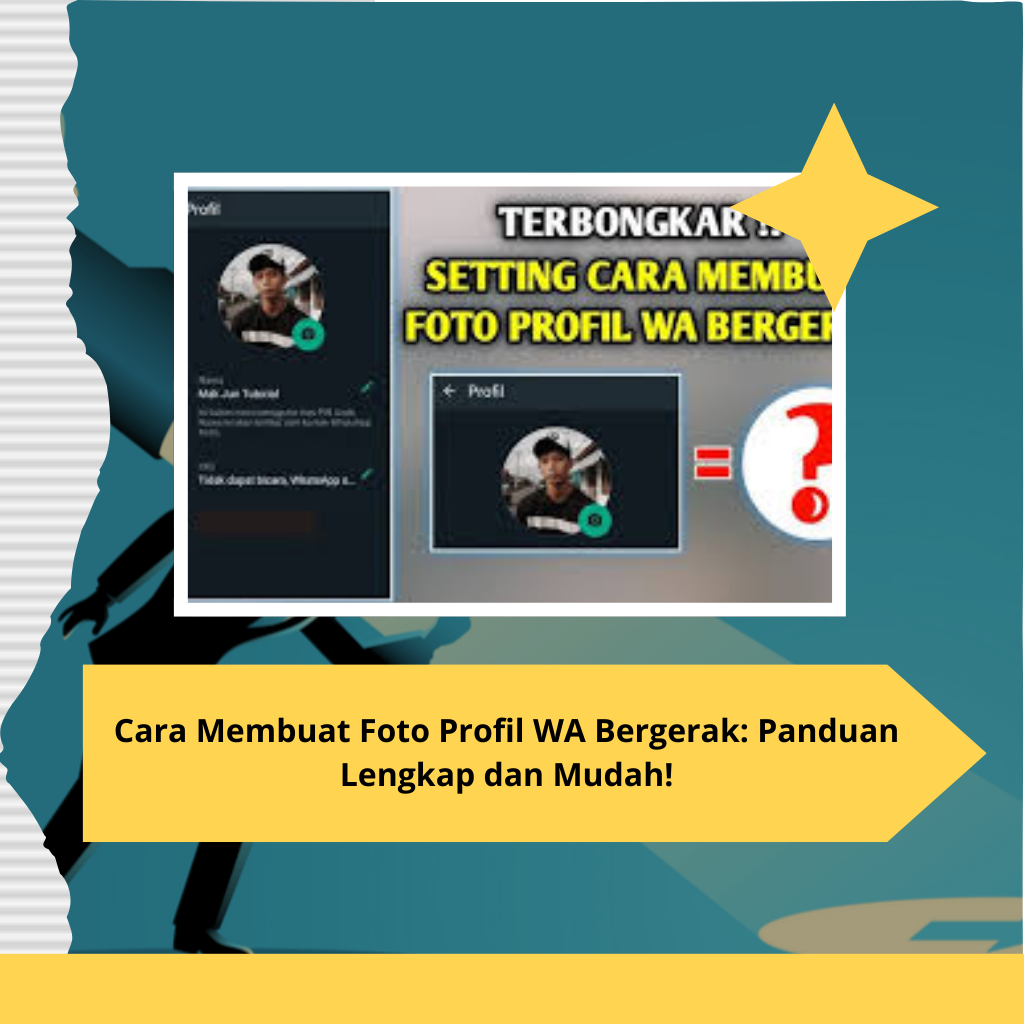 _Cara Membuat Foto Profil WA Bergerak Panduan Lengkap dan Mudah!