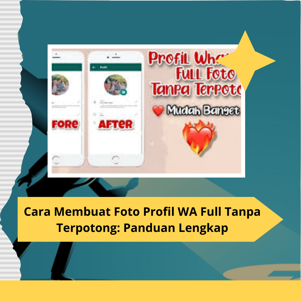 _Cara Membuat Foto Profil WA Full Tanpa Terpotong Panduan Lengkap