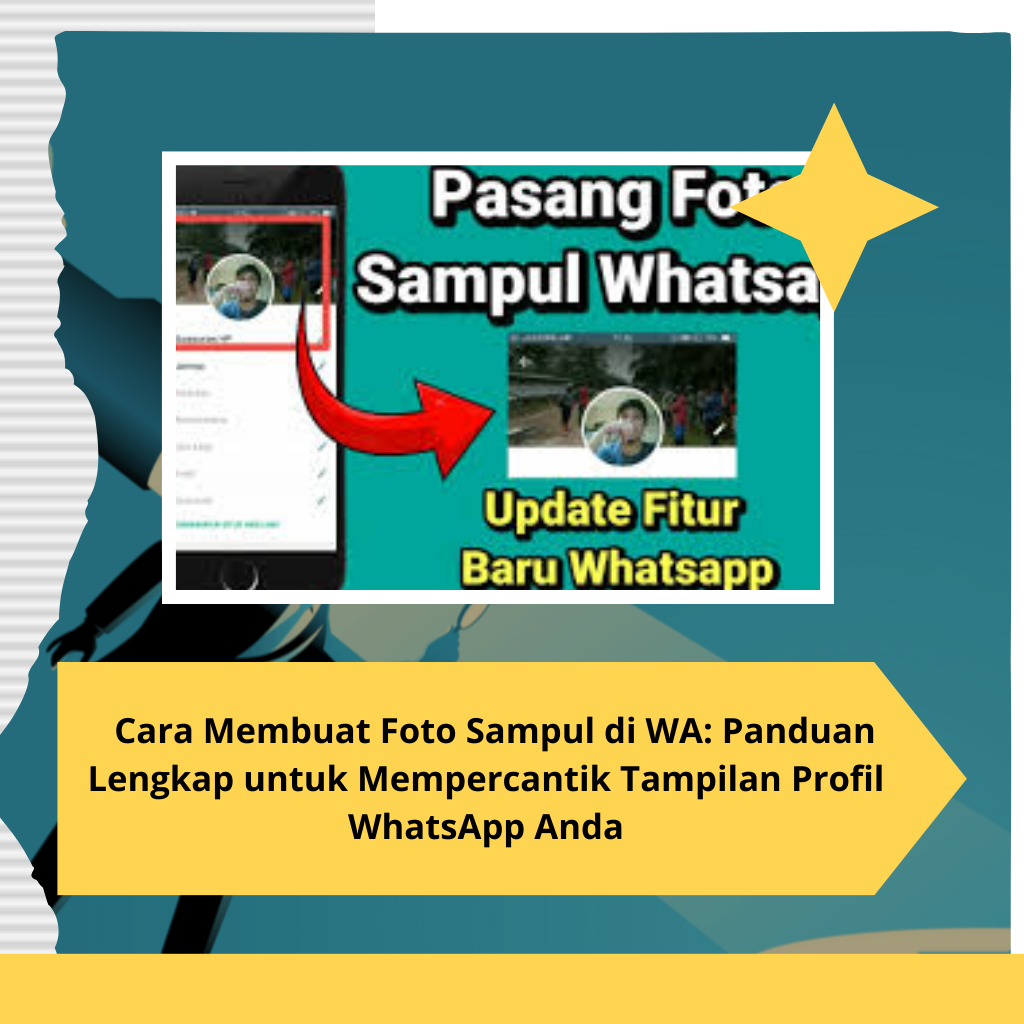 _ Cara Membuat Foto Sampul di WA Panduan Lengkap untuk Mempercantik Tampilan Profil WhatsApp Anda