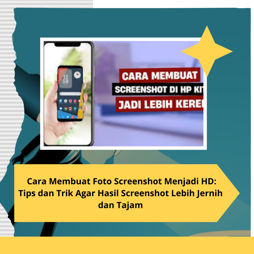 _ Cara Membuat Foto Screenshot Menjadi HD Tips dan Trik Agar Hasil Screenshot Lebih Jernih dan Tajam