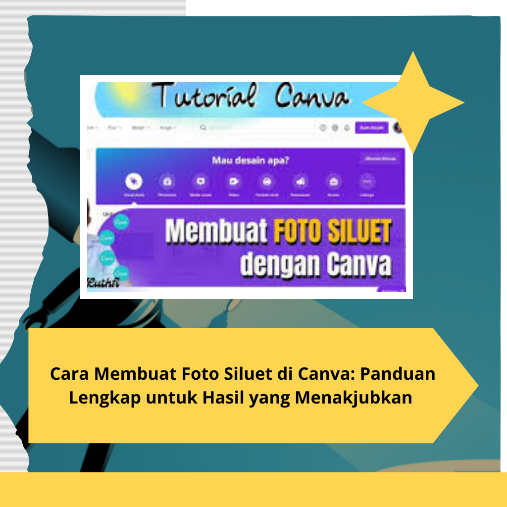 _ Cara Membuat Foto Siluet di Canva Panduan Lengkap untuk Hasil yang Menakjubkan