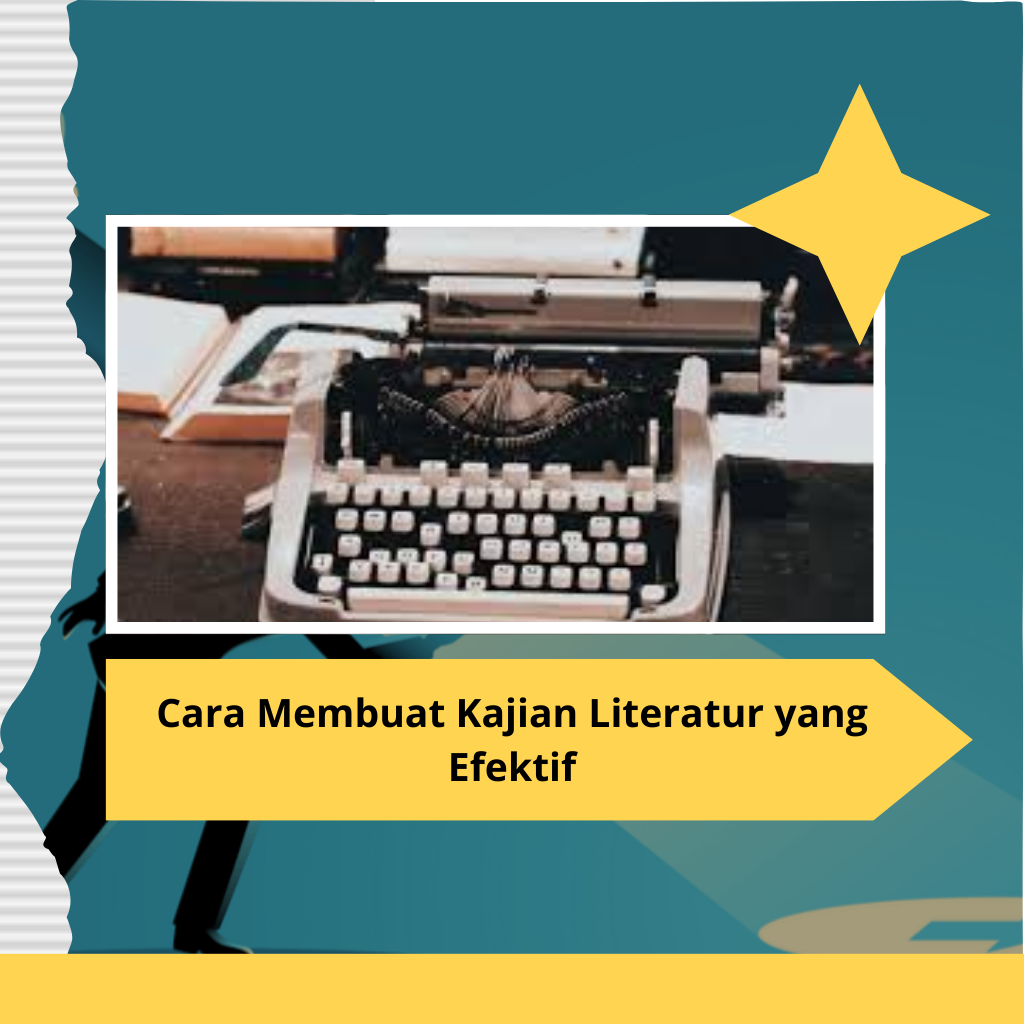 Cara Membuat Kajian Literatur yang Efektif