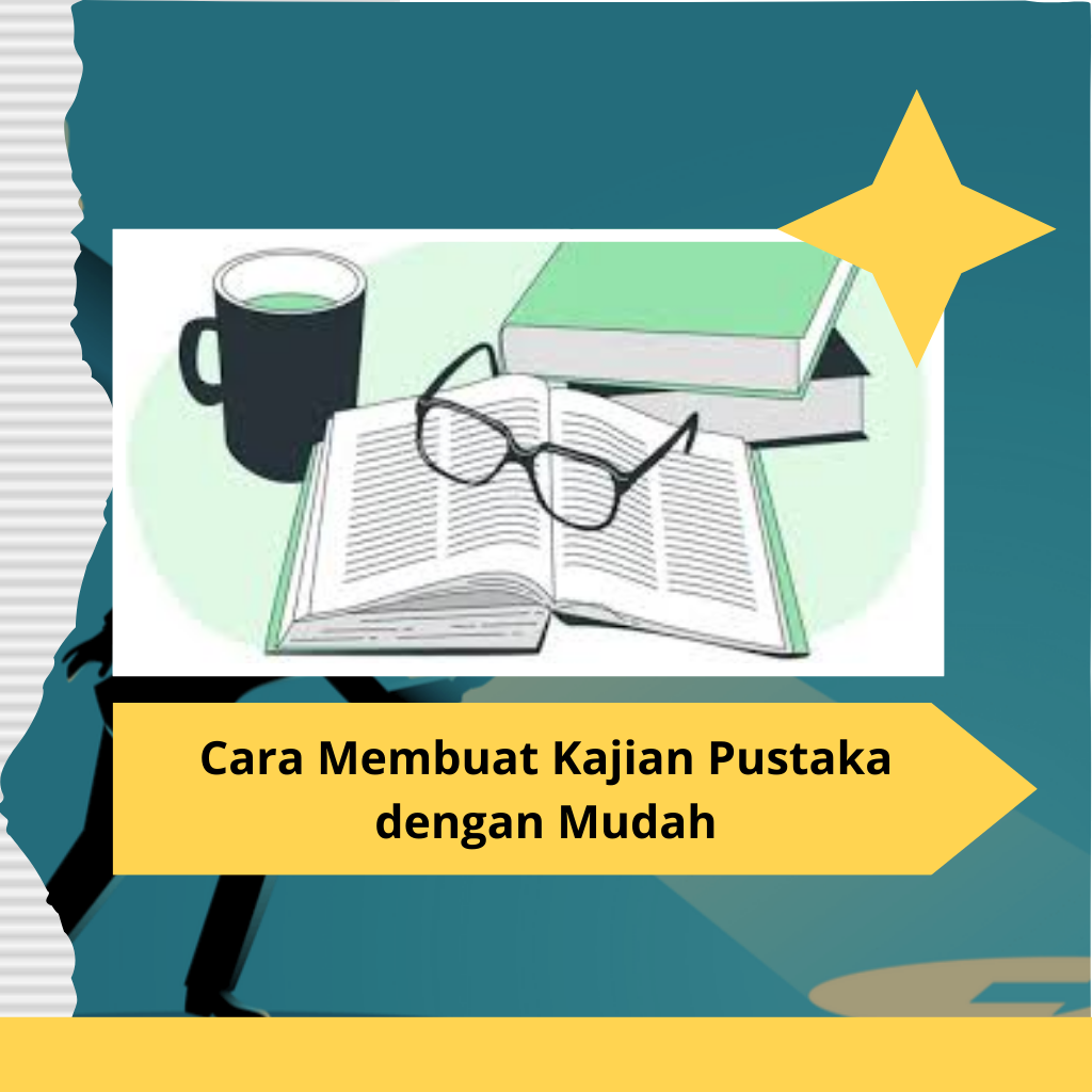 Cara Membuat Kajian Pustaka dengan Mudah