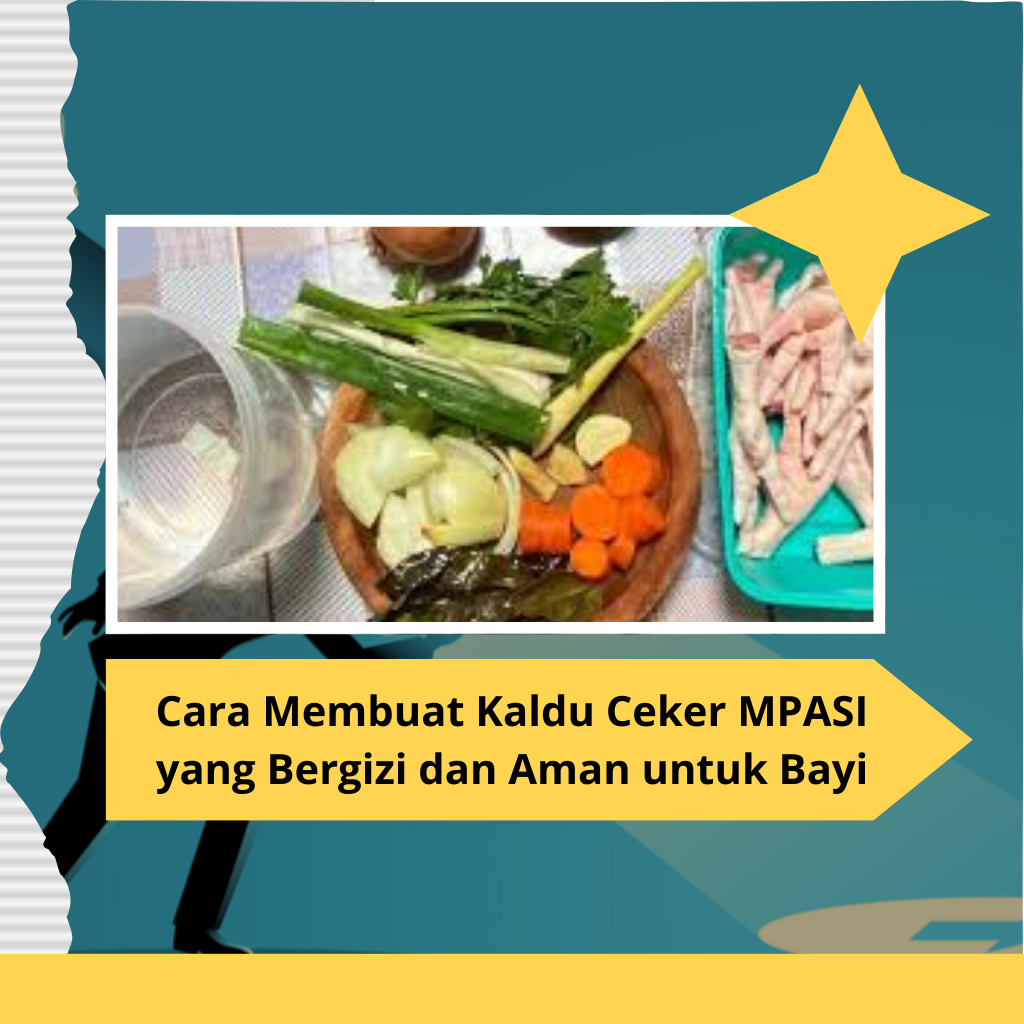 Cara Membuat Kaldu Ceker MPASI yang Bergizi dan Aman untuk Bayi