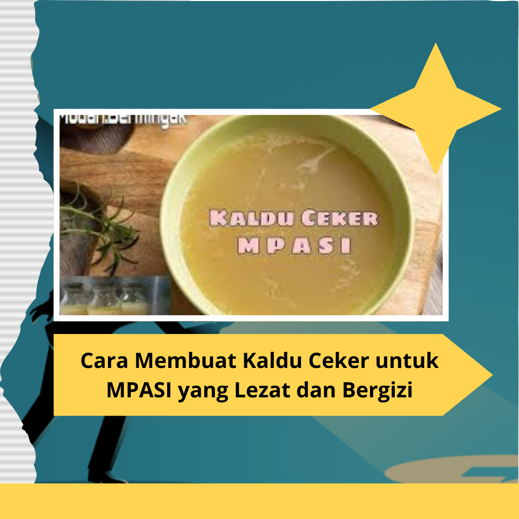 Cara Membuat Kaldu Ceker untuk MPASI yang Lezat dan Bergizi