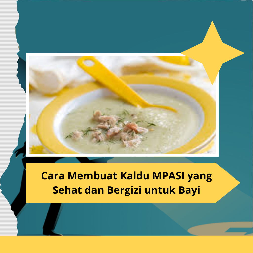 Cara Membuat Kaldu MPASI yang Sehat dan Bergizi untuk Bayi