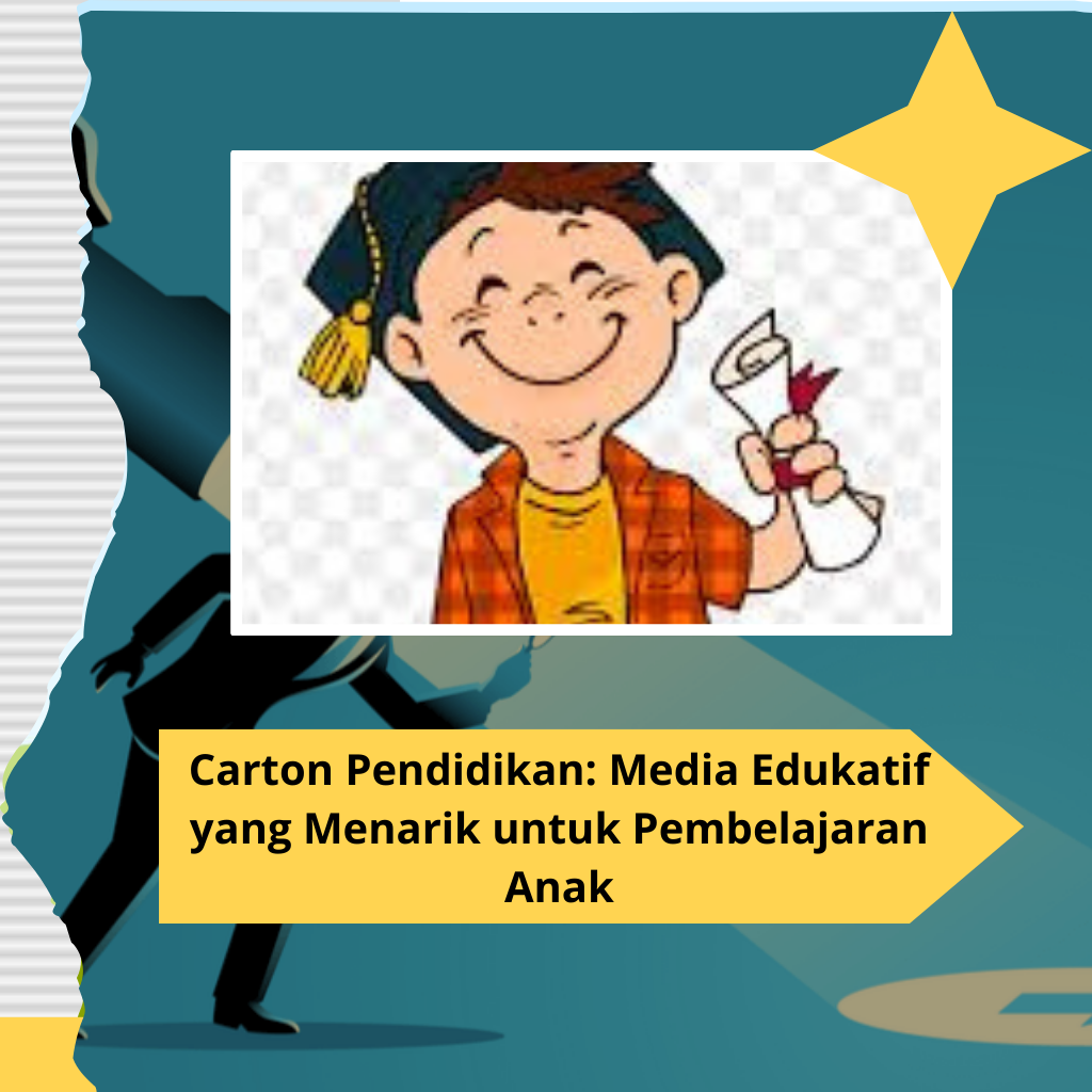 Carton Pendidikan: Media Edukatif yang Menarik untuk Pembelajaran Anak