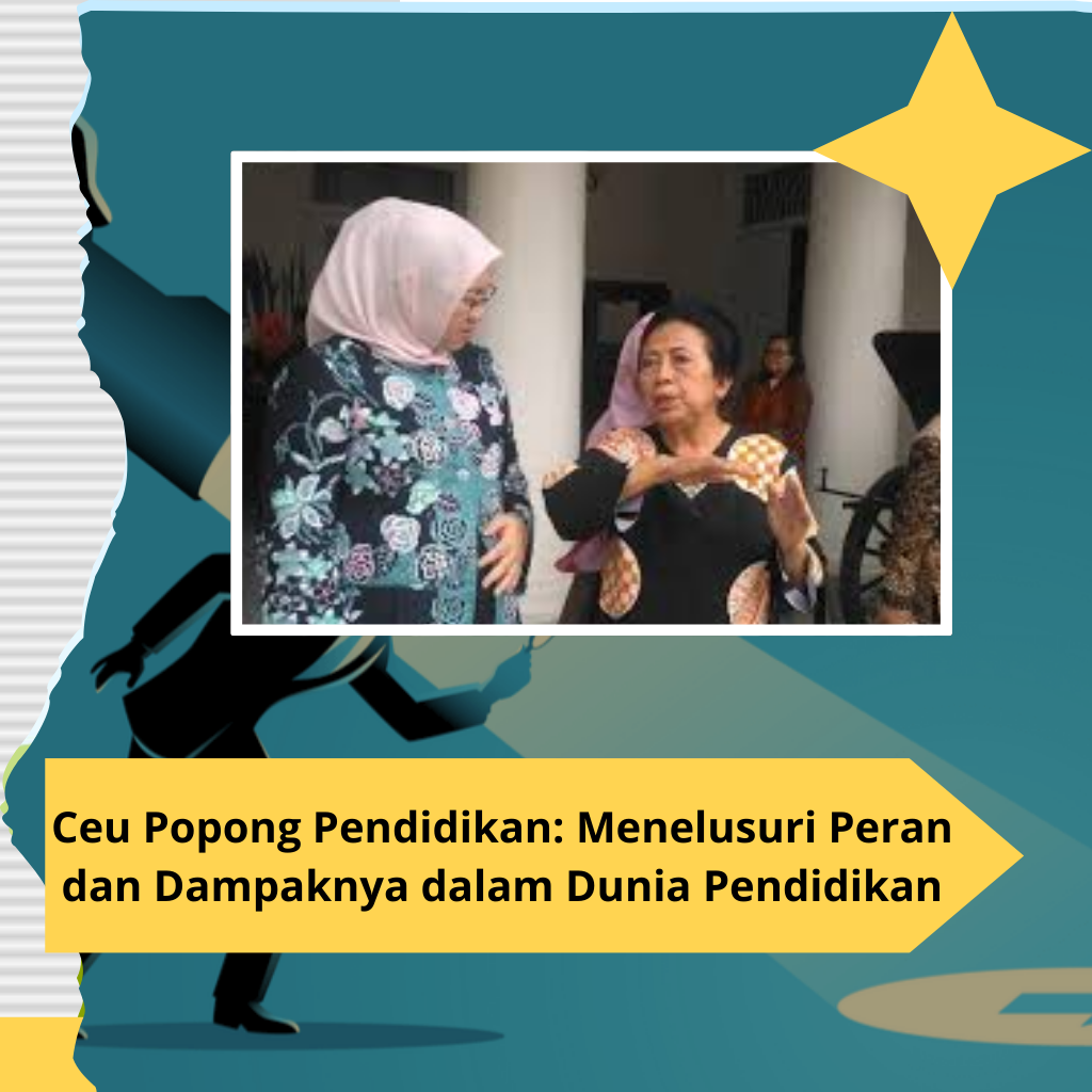 Ceu Popong Pendidikan Menelusuri Peran dan Dampaknya dalam Dunia Pendidikan