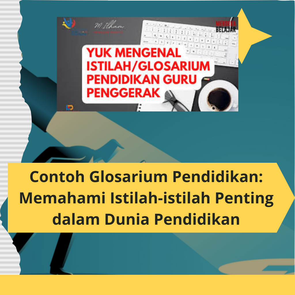 Contoh Glosarium Pendidikan: Memahami Istilah-istilah Penting dalam Dunia Pendidikan