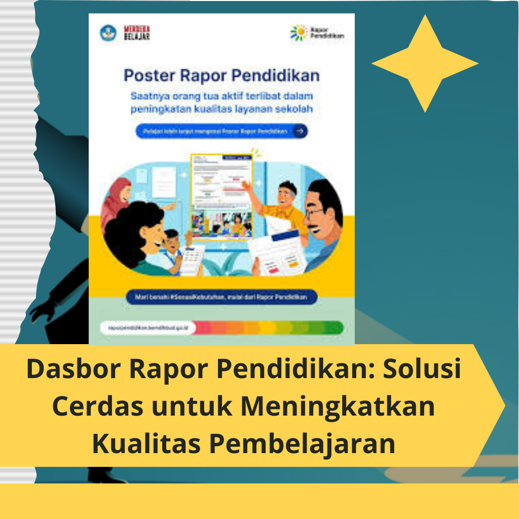 Dasbor Rapor Pendidikan: Solusi Cerdas untuk Meningkatkan Kualitas Pembelajaran