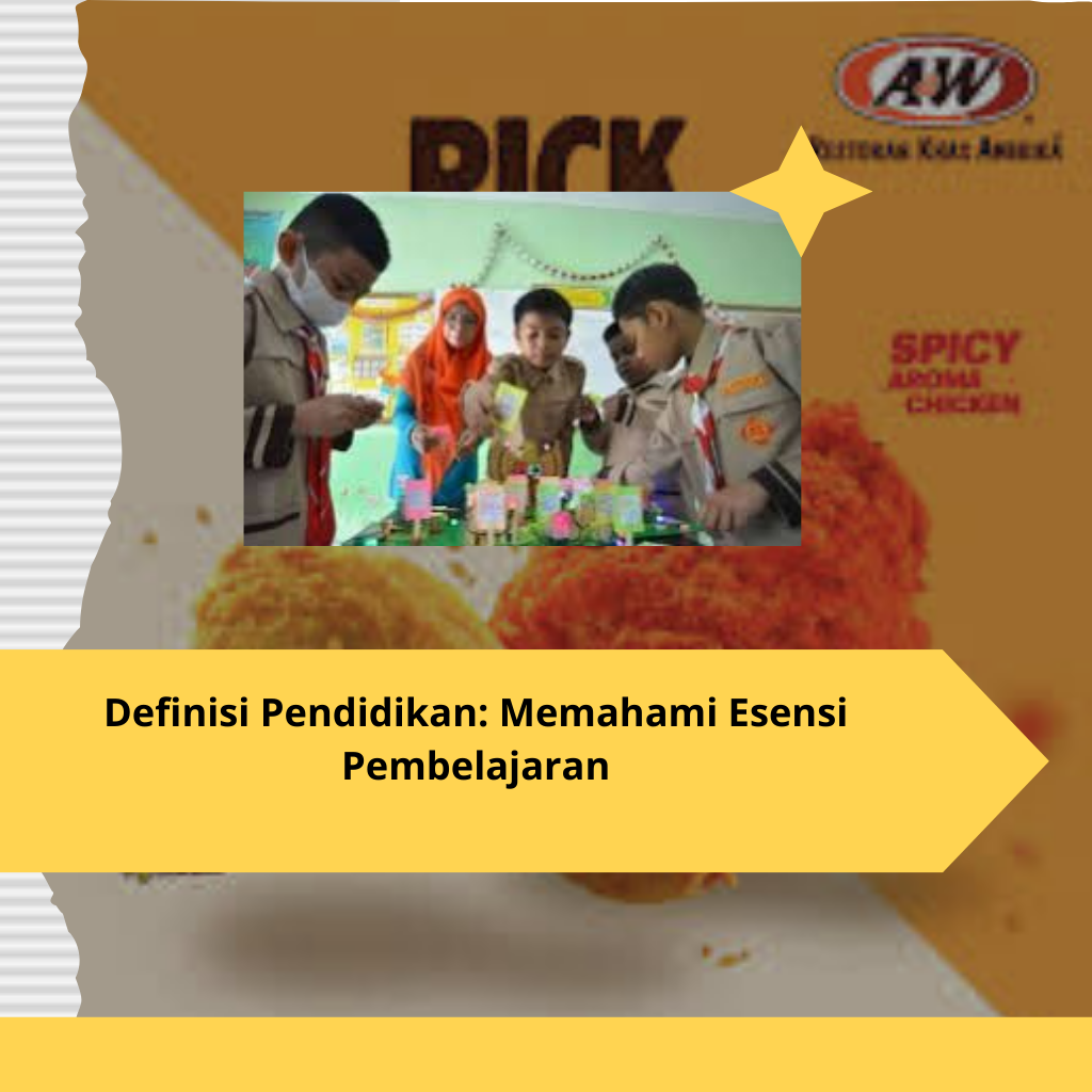 Definisi Pendidikan Memahami Esensi Pembelajaran