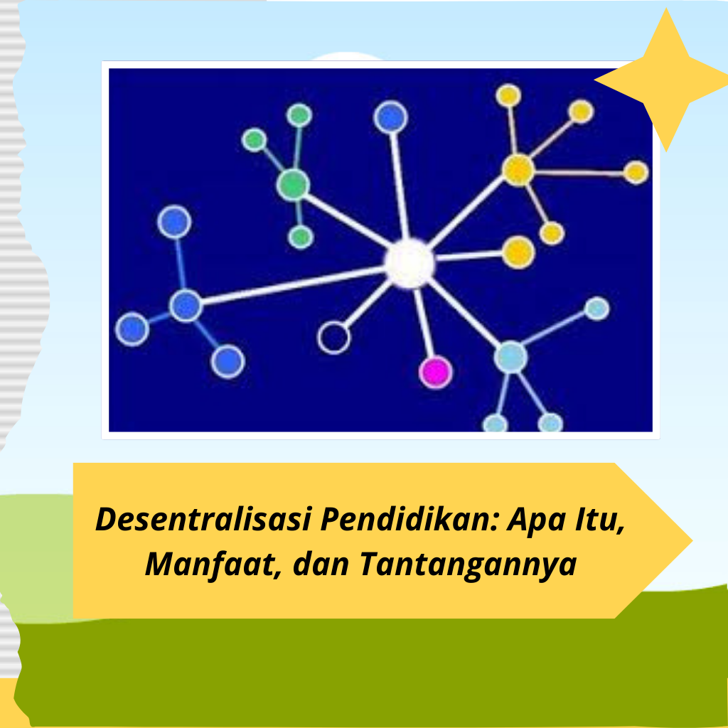 Desentralisasi Pendidikan: Apa Itu, Manfaat, dan Tantangannya