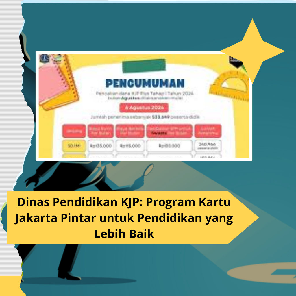 Dinas Pendidikan KJP: Program Kartu Jakarta Pintar untuk Pendidikan yang Lebih Baik