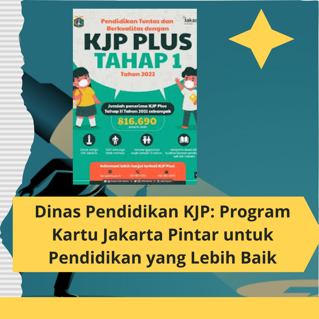 Dinas Pendidikan KJP: Program Kartu Jakarta Pintar untuk Pendidikan yang Lebih Baik