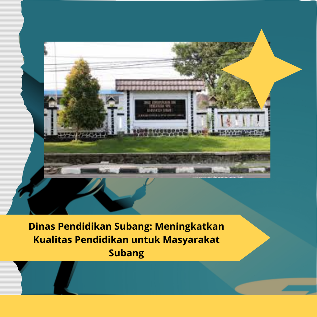 Dinas Pendidikan Subang: Meningkatkan Kualitas Pendidikan untuk Masyarakat Subang
