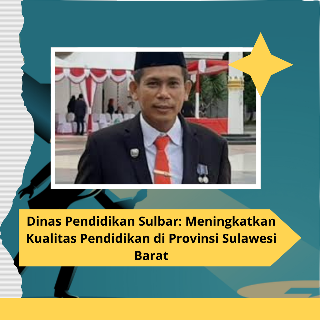 Dinas Pendidikan Sulbar: Meningkatkan Kualitas Pendidikan di Provinsi Sulawesi Barat
