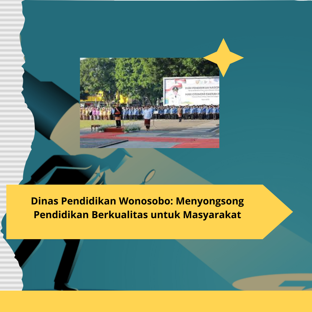 Dinas Pendidikan Wonosobo Menyongsong Pendidikan Berkualitas untuk Masyarakat