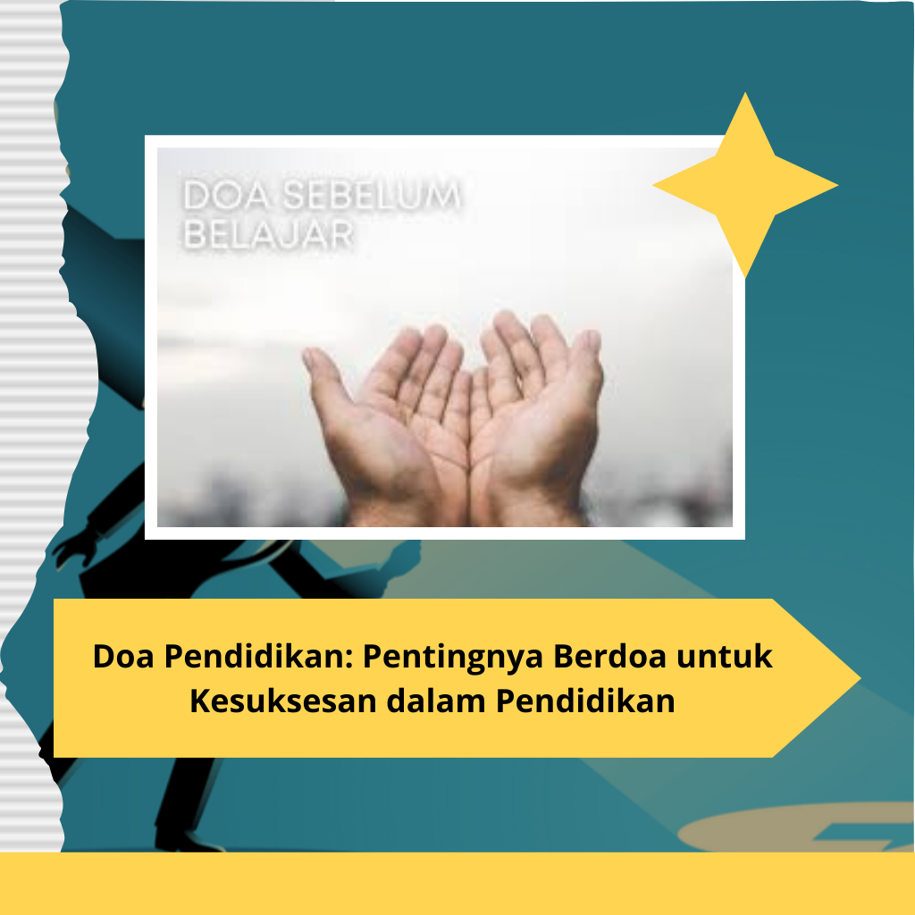 Doa Pendidikan: Pentingnya Berdoa untuk Kesuksesan dalam Pendidikan
