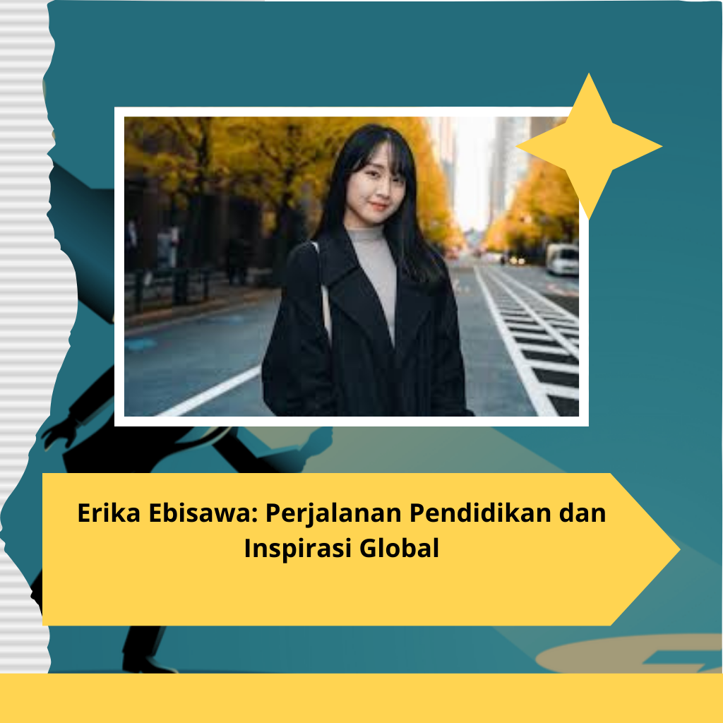 Erika Ebisawa: Perjalanan Pendidikan dan Inspirasi Global