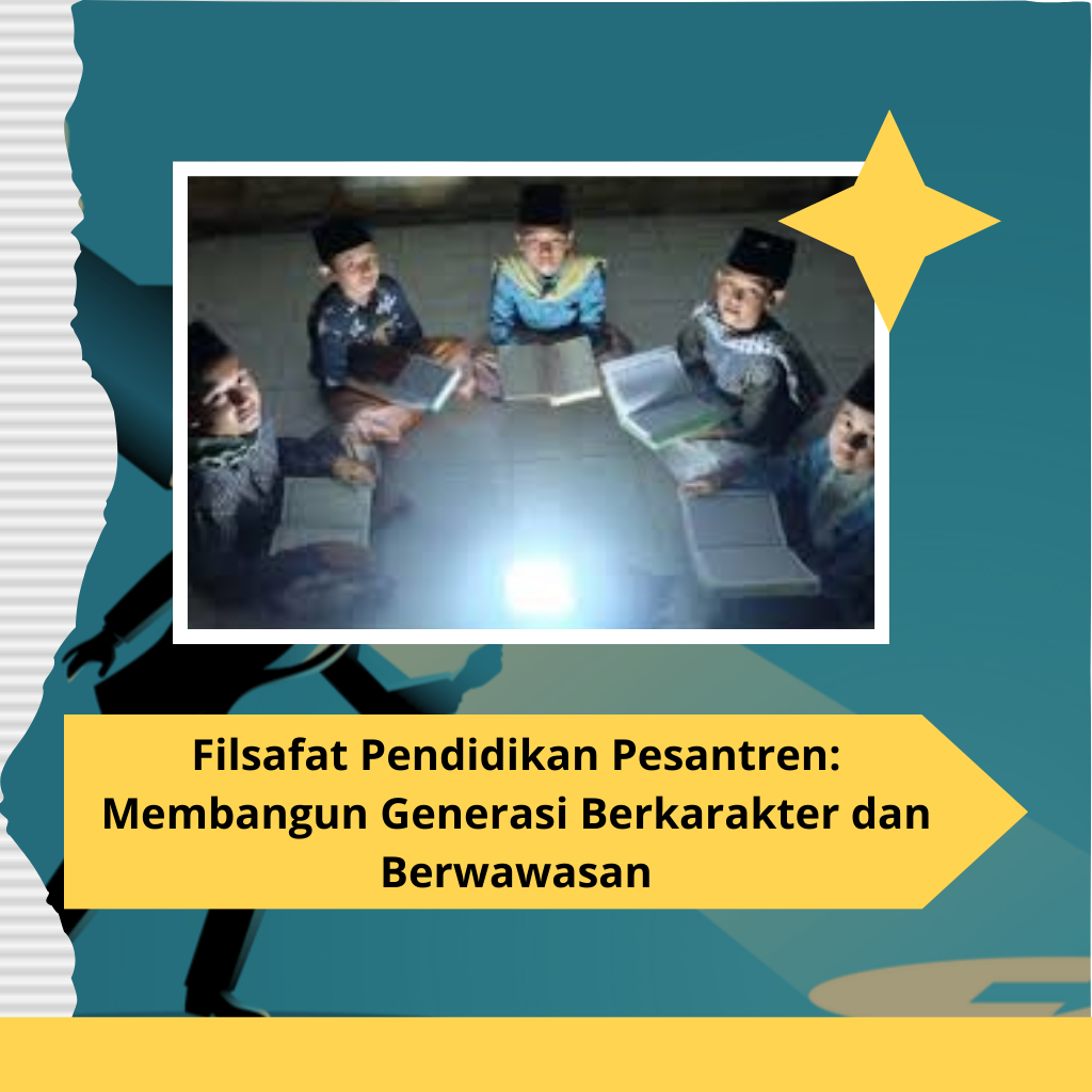 Filsafat Pendidikan Pesantren: Membangun Generasi Berkarakter dan Berwawasan