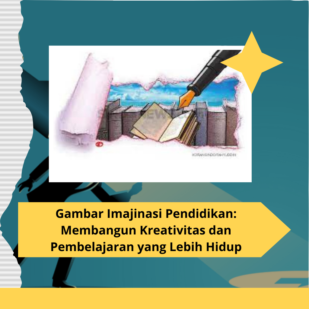 Gambar Imajinasi Pendidikan: Membangun Kreativitas dan Pembelajaran yang Lebih Hidup