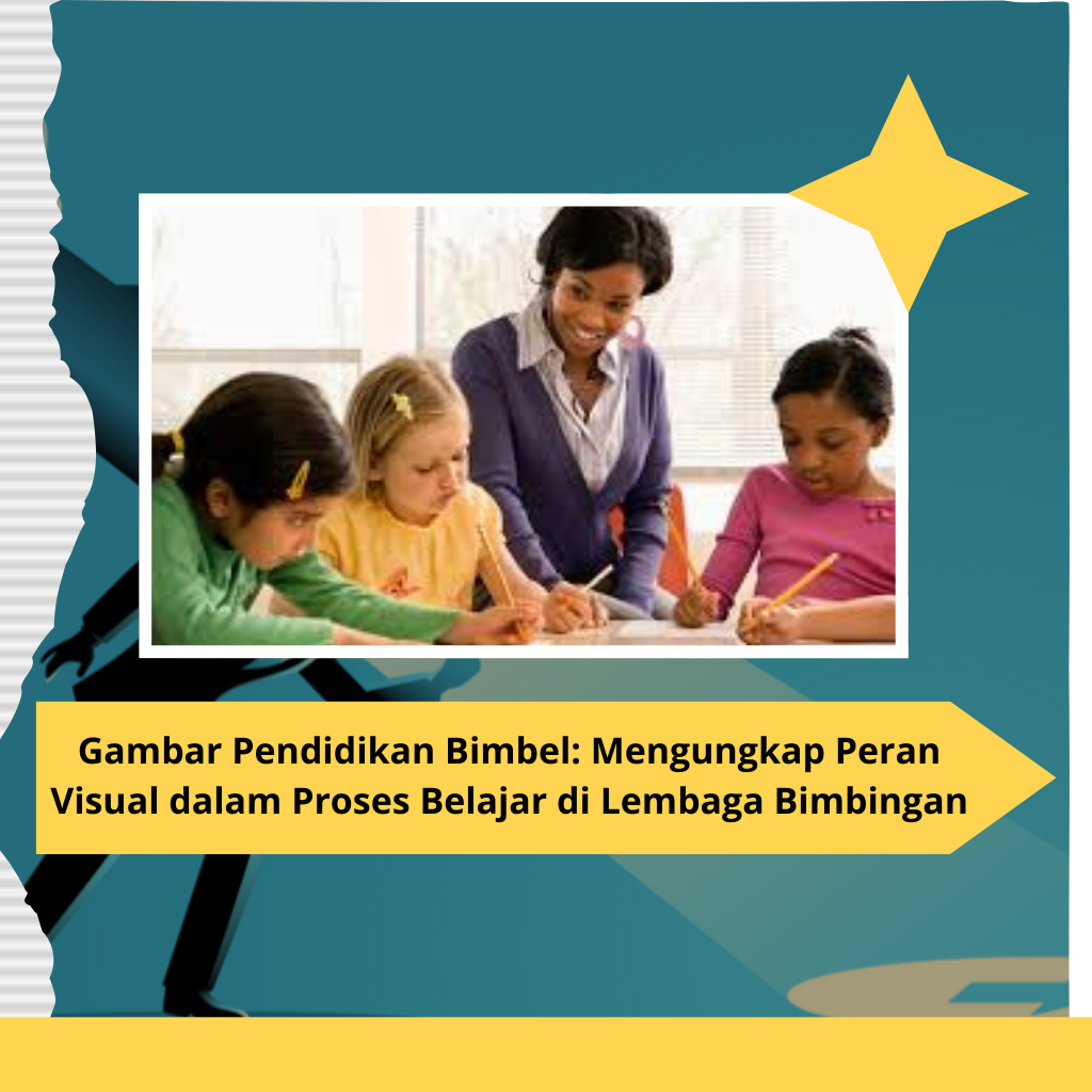 Gambar Pendidikan Bimbel: Mengungkap Peran Visual dalam Proses Belajar di Lembaga Bimbingan