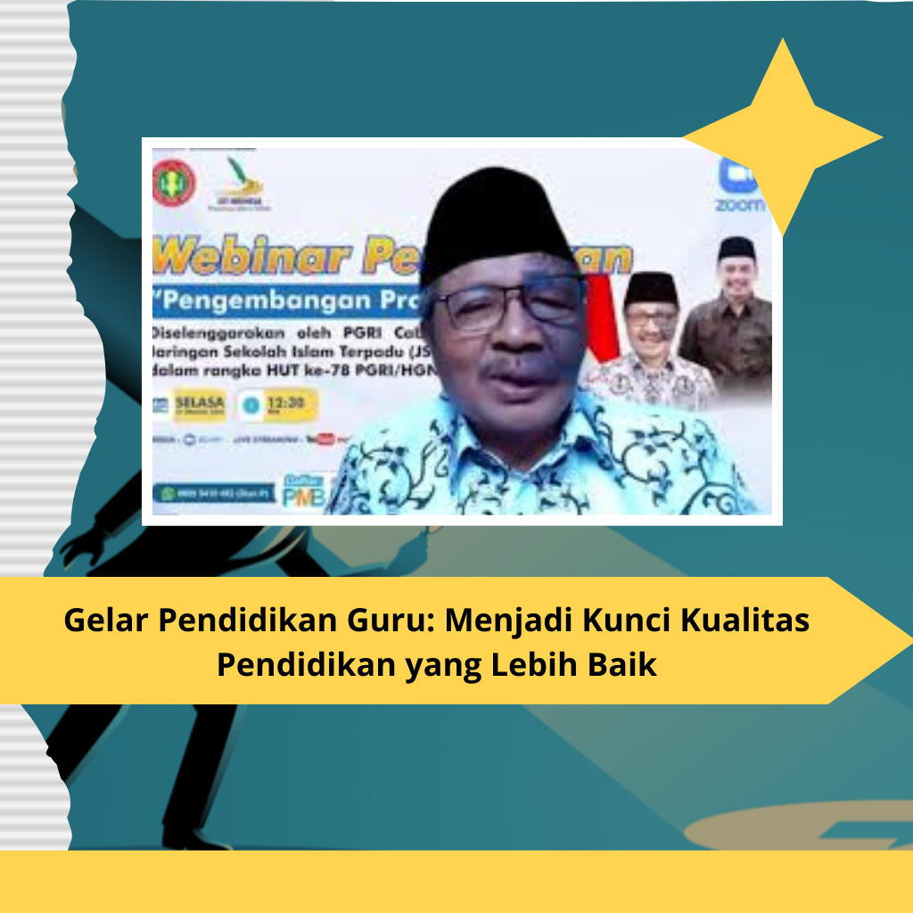 Gelar Pendidikan Guru: Menjadi Kunci Kualitas Pendidikan yang Lebih Baik