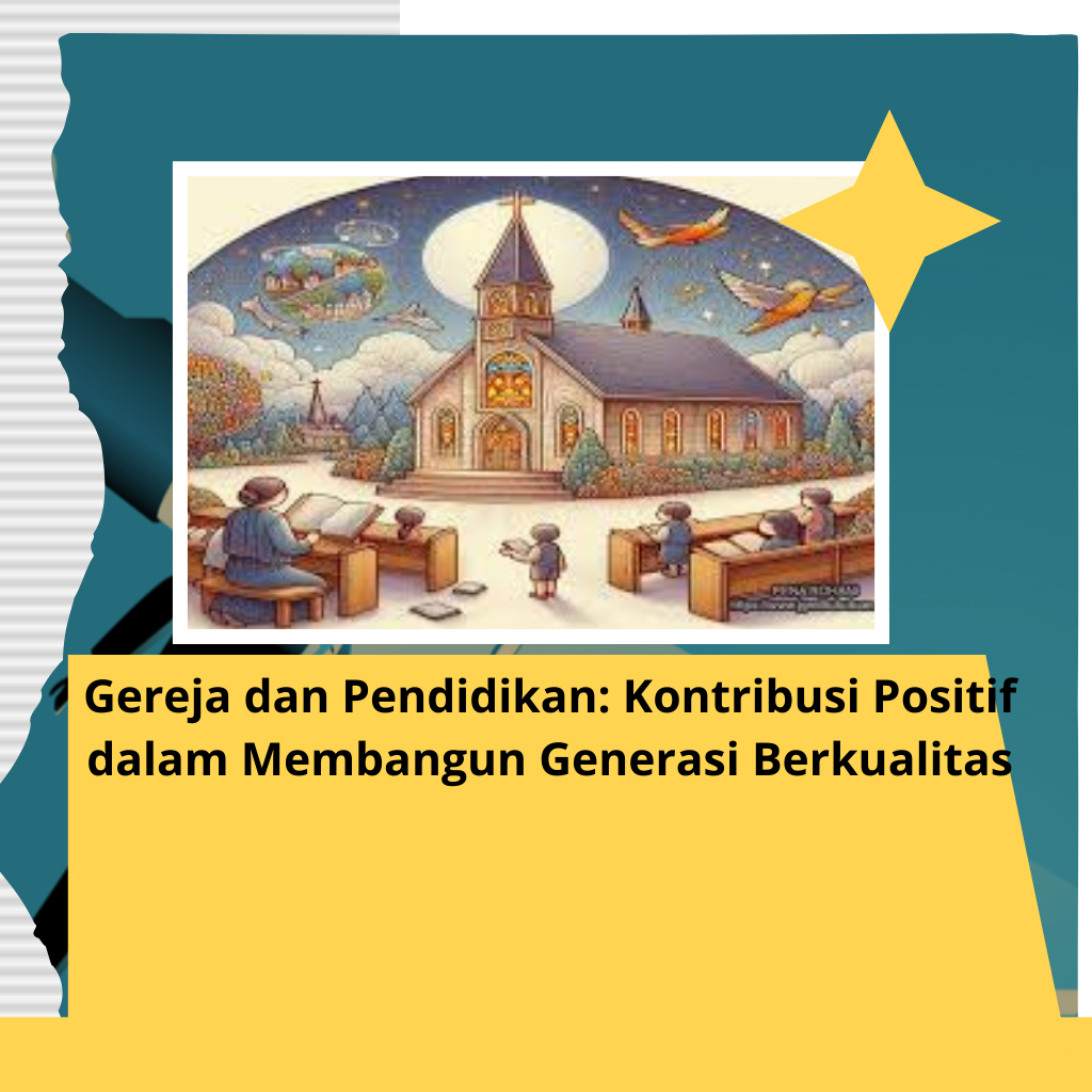 Gereja dan Pendidikan: Kontribusi Positif dalam Membangun Generasi Berkualitas