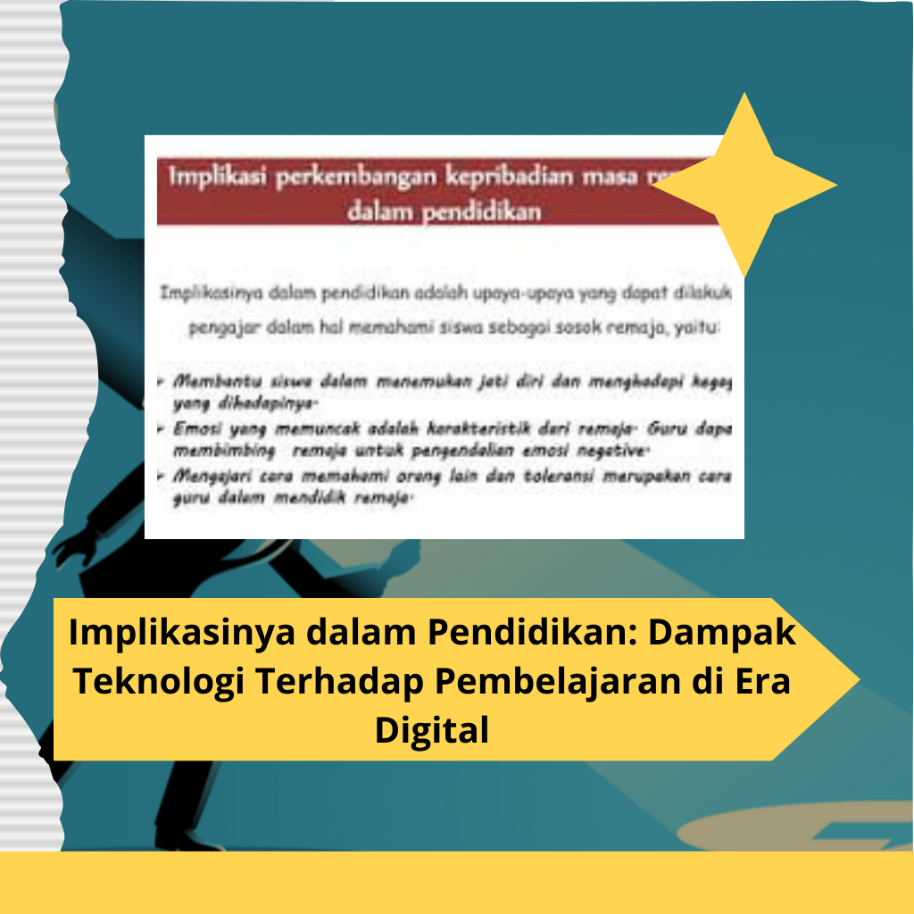 Implikasinya dalam Pendidikan: Dampak Teknologi Terhadap Pembelajaran di Era Digital