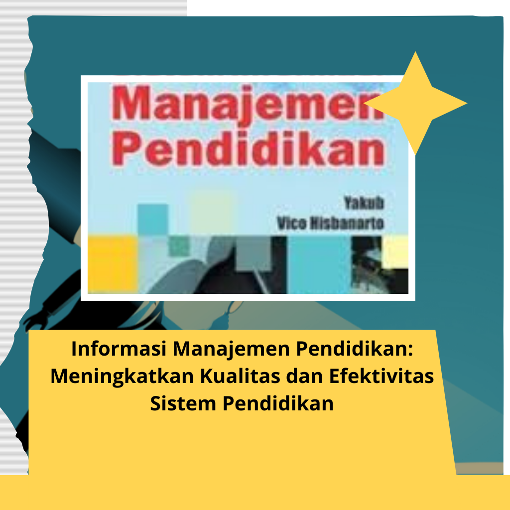 Informasi Manajemen Pendidikan: Meningkatkan Kualitas dan Efektivitas Sistem Pendidikan