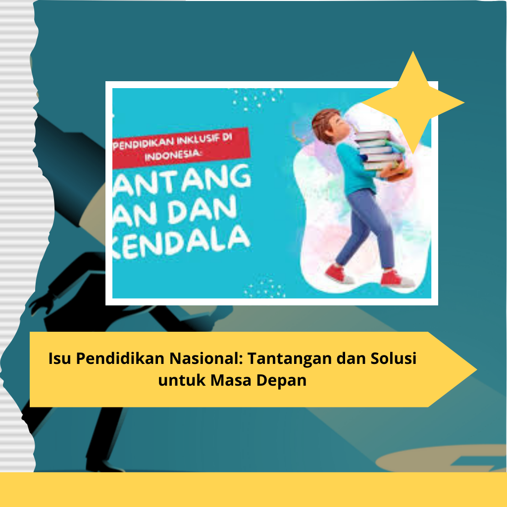 Isu Pendidikan Nasional: Tantangan dan Solusi untuk Masa Depan