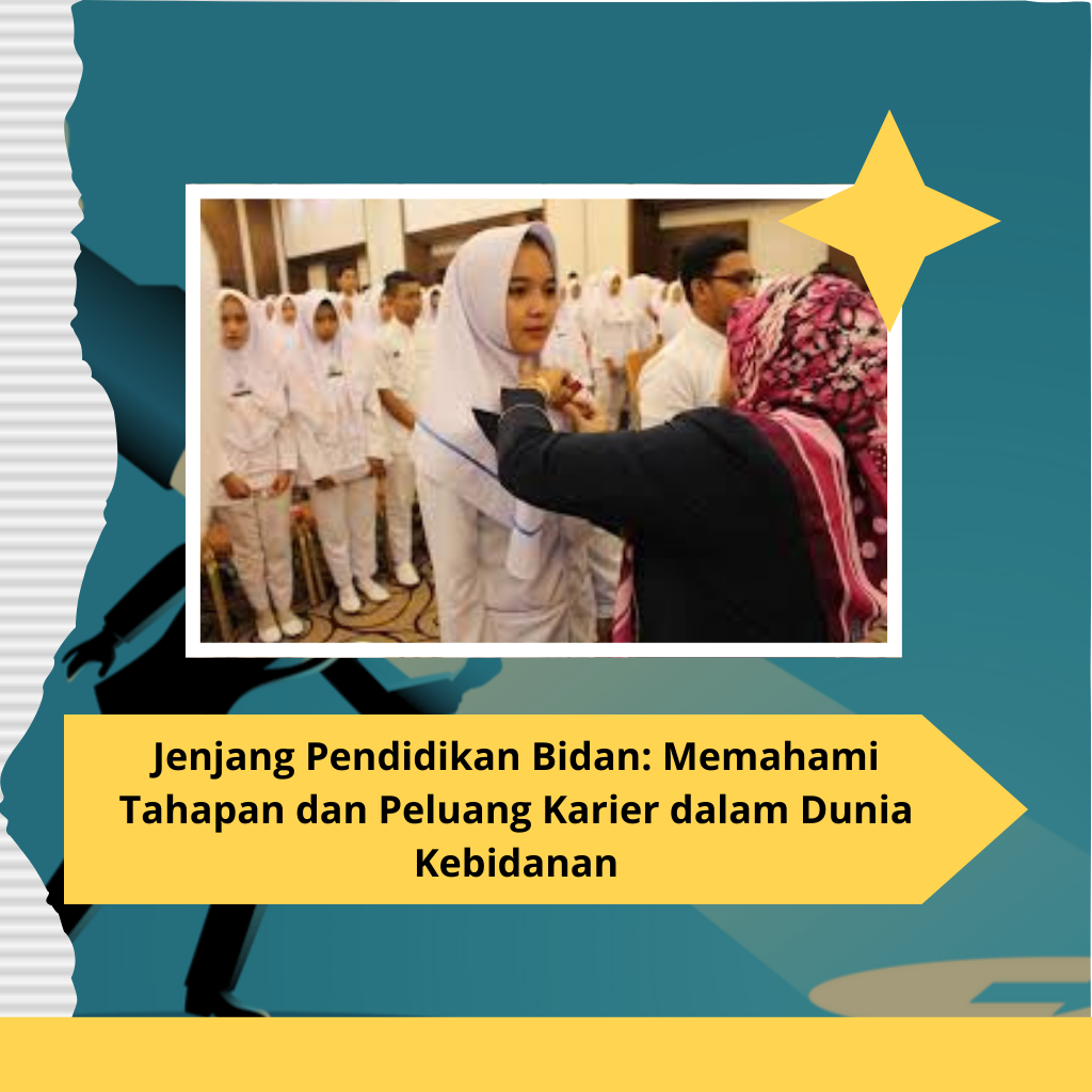 Jenjang Pendidikan Bidan: Memahami Tahapan dan Peluang Karier dalam Dunia Kebidanan