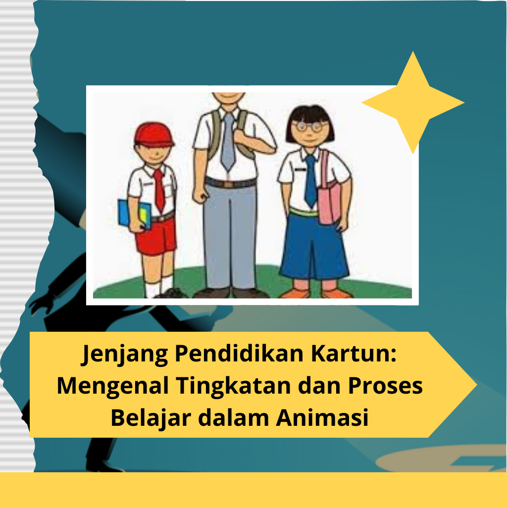 Jenjang Pendidikan Kartun: Mengenal Tingkatan dan Proses Belajar dalam Animasi
