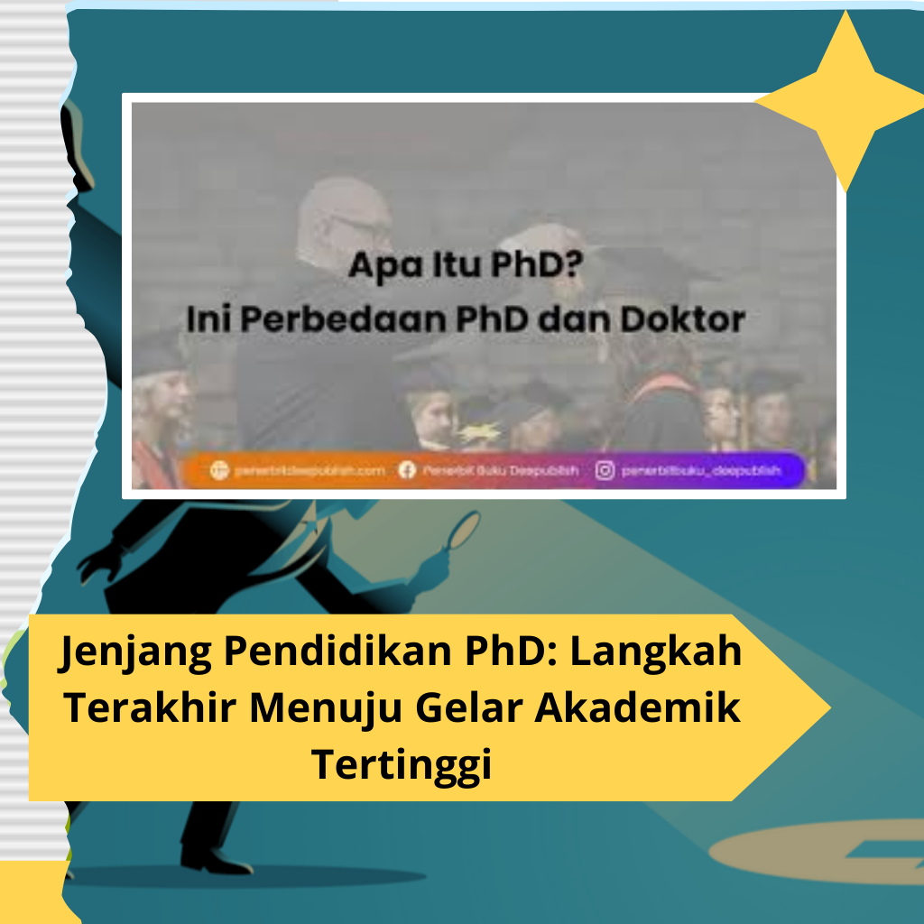 Jenjang Pendidikan PhD: Langkah Terakhir Menuju Gelar Akademik Tertinggi