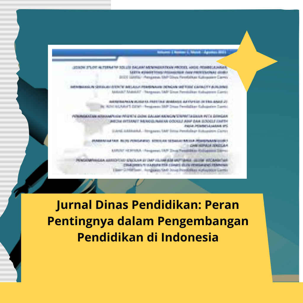 Jurnal Dinas Pendidikan: Peran Pentingnya dalam Pengembangan Pendidikan di Indonesia