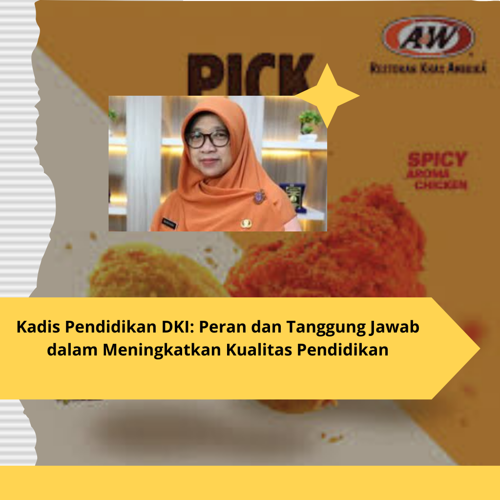 Kadis Pendidikan DKI Peran dan Tanggung Jawab dalam Meningkatkan Kualitas Pendidikan