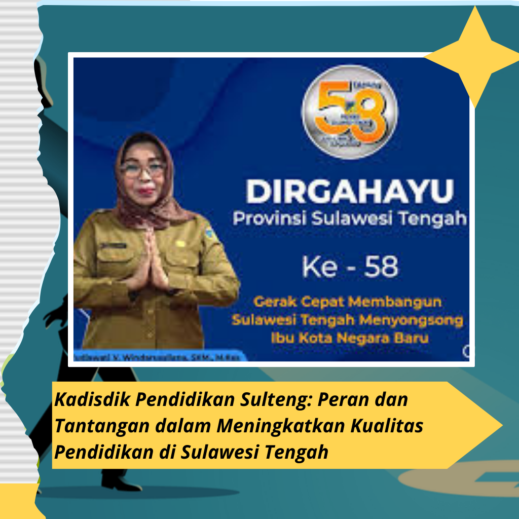 Kadisdik Pendidikan Sulteng: Peran dan Tantangan dalam Meningkatkan Kualitas Pendidikan di Sulawesi Tengah