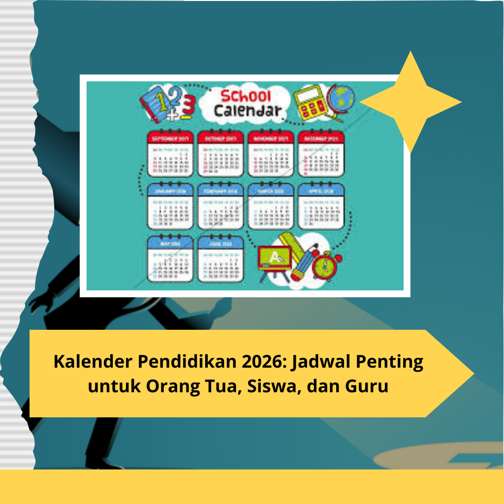 Kalender Pendidikan 2026: Jadwal Penting untuk Orang Tua, Siswa, dan Guru