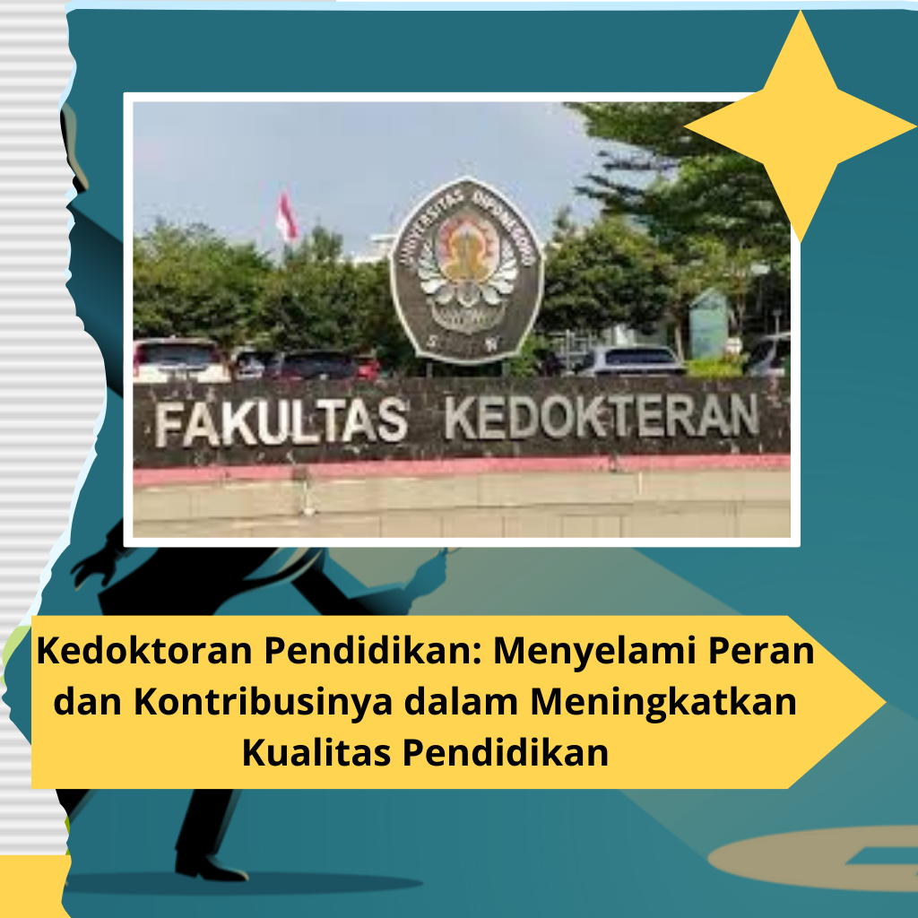 Kedoktoran Pendidikan: Menyelami Peran dan Kontribusinya dalam Meningkatkan Kualitas Pendidikan