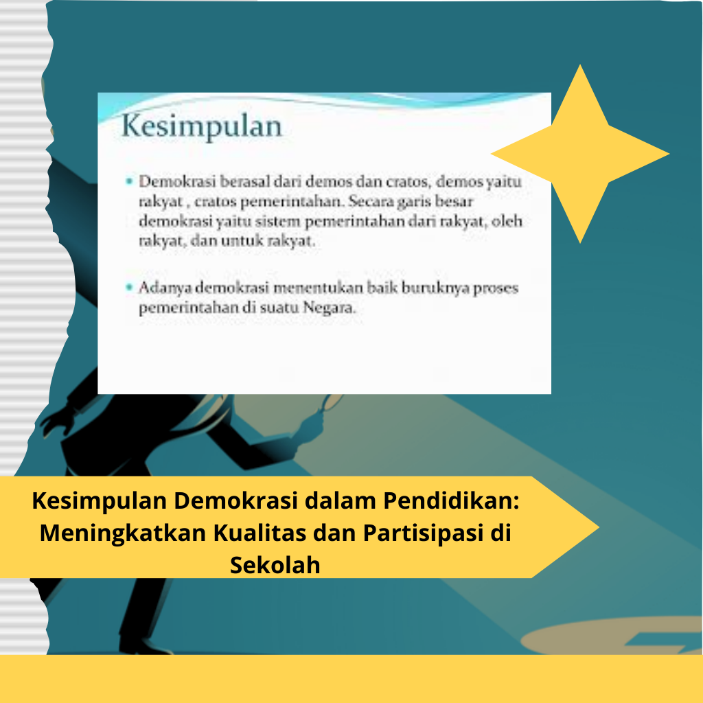 Kesimpulan Demokrasi dalam Pendidikan Meningkatkan Kualitas dan Partisipasi di Sekolah