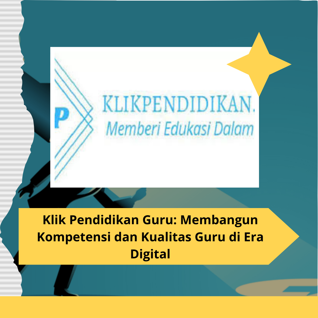 Klik Pendidikan Guru: Membangun Kompetensi dan Kualitas Guru di Era Digital